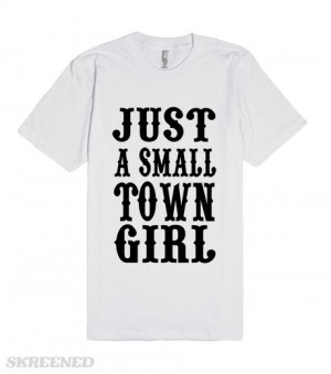 just-a-small-town-girl-southern-sayings-country-t-shirt.american ...
