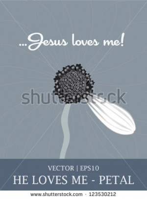 Jesus He loves me daisy flower petal Bible saying vector | EPS10 ...