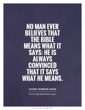 ... says: He is always convinced that it says what he means. Picture Quote