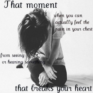 ... in your chest from seeing or hearing something that breaks your heart