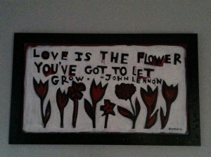 Not a very good photo of a painting I did using the John Lennon quote ...