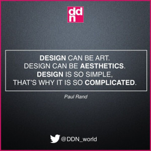 Design can be art. Design can be aesthetics. Design is so simple ...