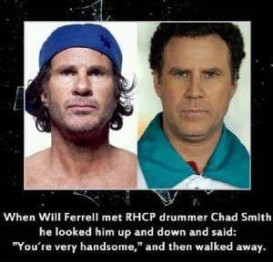 Will Ferrell meets Chad Smith.
