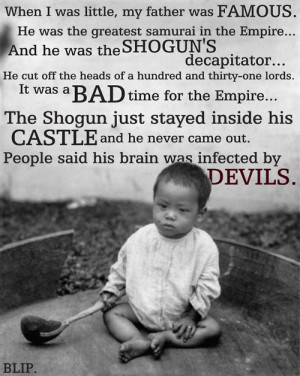 One of the best quotes of my favorite movie, The Lone Wolf and Cub ...