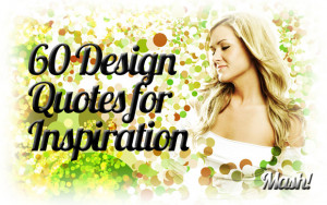 60 design quotes 60 Motivational Design Quotes For Inspiration
