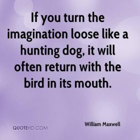 ... like a hunting dog, it will often return with the bird in its mouth