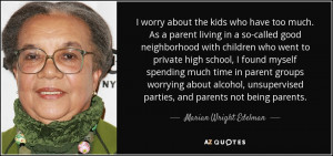 worry about the kids who have too much. As a parent living in a so ...