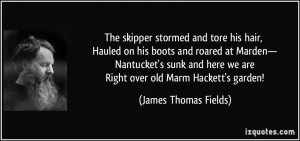 The skipper stormed and tore his hair, Hauled on his boots and roared ...