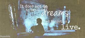 Harry Potter Quote In Dreams we enter a world that is entirely our own ...