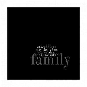 Family quotes other things are change except our family a family ...