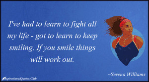 ve had to learn to fight all my life – got to learn to keep ...