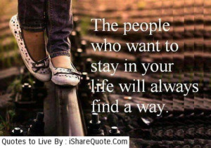 The people who want to stay in your life…