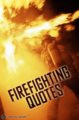 Best Firefighter Quotes!
