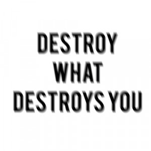 ... include: tumblr, destroy, destroy what destroys you, frases and quote