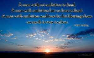 Motivational Thoughts-Quotes-Ambition-Pearl Bailey-Dead-Earth-Alive