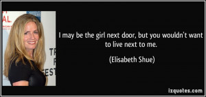 quote-i-may-be-the-girl-next-door-but-you-wouldn-t-want-to-live-next ...