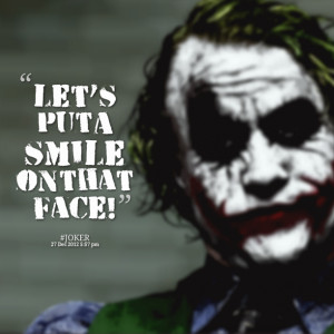 put a joker quotes lets put a smile joker quotes lets put a smile