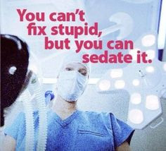 anesthesia more humor medical medical stuff quotes humor nurs quotes ...