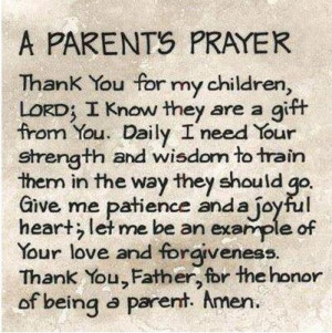 Parent's Prayer- pray this daily!