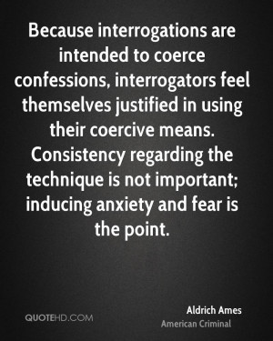 Because interrogations are intended to coerce confessions ...