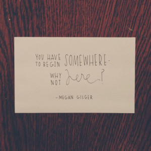 july 2 2014 quote megan gilger read more in handwritten quotes