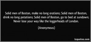of Boston, make no long orations; Solid men of Boston, drink no long ...