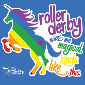 ... Rainbow Unicorn “Roller Derby Makes Me Magical” Sticker *New