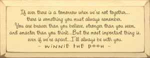 If ever there is a tomorrow when we're not together... - Winnie the ...
