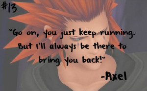 ... keep running. But I’ll always be there to bring you back!