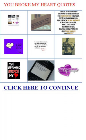 you broke my heart quotes - When Your