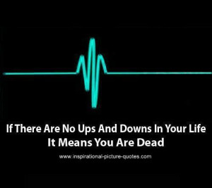 Ups And Downs In Life
