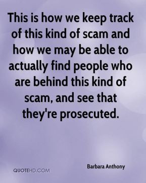 of this kind of scam and how we may be able to actually find people ...