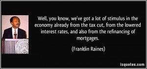 , we've got a lot of stimulus in the economy already from the tax cut ...