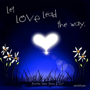 Let love lead the way.