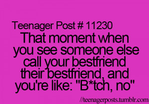 Teenager Posts MY best friend! When that happens I turn into a jealous ...