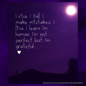 not perfect but I'm grateful. Gratitude quote.