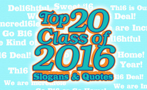 top-20-class-of-2016-slogans-quotes.jpg