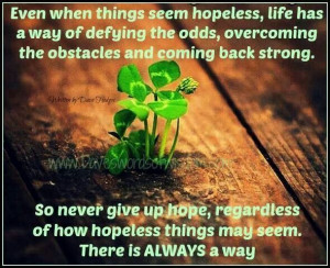 Even when things seem hopeless...