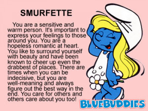 you are smurfette you are a sensitive and warm person
