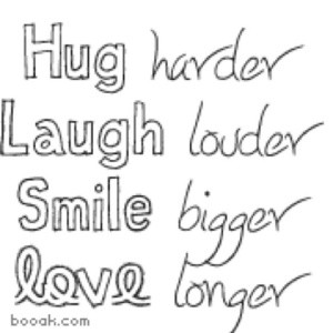 Hug, Laugh, Smile, and Love... by merle