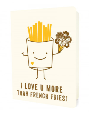 Say those three special words with the playful french fries card ($5).