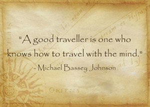 Good Traveller One Who Knows How Travel With The Mind