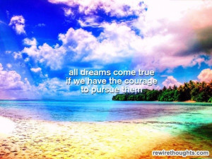 Have The Courage To Pursue Dreams #quotes #inspirational