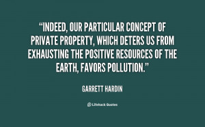 Indeed, our particular concept of private property, which deters us ...