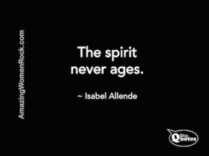 Isabel Allende spirit never ages