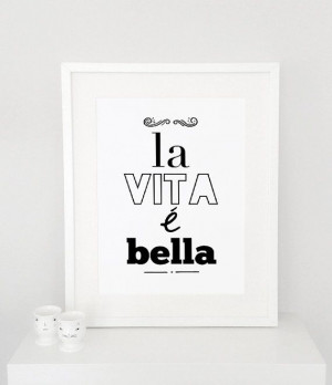 la vita é bella, life is beautiful quote poster print, Typography ...