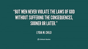 But men never violate the laws of God without suffering the ...