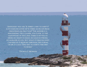 ... Lighthouse Download. Thomas S. Monson + his famous lighthouse quote