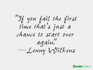 lenny wilkens quotes if you fail the first time that s just a chance ...
