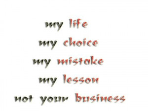 ... my choice my lesson not your business 3 up 0 down richie quotes added